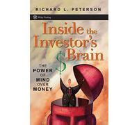 Inside the Investor's Brain: The Power of Mind Over Money (Wiley Trading)
