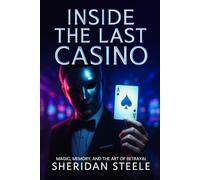 Inside The Last Casino: Magic, Memory, And The Art Of Betrayal