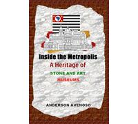 INSIDE THE METROPOLIS: A HERITAGE OF STONE AND ART