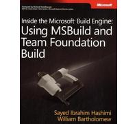 Inside the Microsoft Build Engine: Using Msbuild & Team Foundation Build