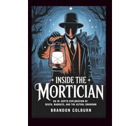 Inside The Mortician: An In-Depth Exploration Of Death, Madness, And The Astral Unknown