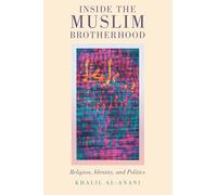 Inside the Muslim Brotherhood: Religion, Identity, and Politics