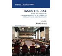 Inside the OSCE. Papers from the seminars for italian universities on the organization for security and co-operation in Europe