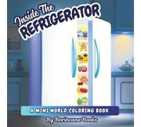 Inside the Refrigerator: A Mini World Coloring Book