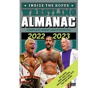 Inside The Ropes Wrestling Almanac: Complete Wrestling Statistics 2022-2023