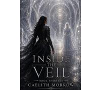 Inside the Veil: A Dead General. A Broken Veil. The Price of Coming Back.: 13