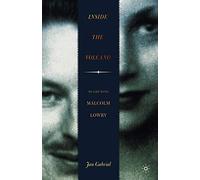 Inside the Volcano: My Life With Malcolm Lowry
