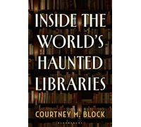 Inside the World’s Haunted Libraries