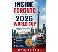 Inside Toronto for the 2026 World Cup: Where to Stay, How to Move, and What to Expect During Global Match Season