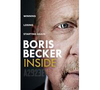 Inside: Winning, Losing and Starting Again: The new Sunday Times Top Ten Bestselling memoir by tennis legend