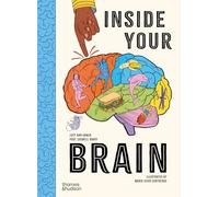 Inside Your Brain : 10 discoveries that reveal how the brain works: Ten Discoveries That Reveal How the Brain Works