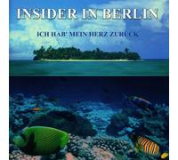 Insider in Berlin - Ich Hab' Mein Herz Zurück