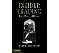 Insider Trading: Law, Ethics, and Reform