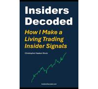 Insiders Decoded: How I Make a Living Trading Insider Signals