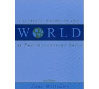 Insider's Guide to the World of Pharmaceutical Sales (6th Edition) by Jane Williams (2002-04-08)