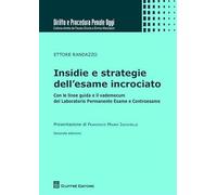 Insidie e strategie dell'esame incrociato. Con le linee guida e il vademecum del laboratorio permanente esame e controesame