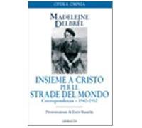 Insieme a Cristo per le strade del mondo. Corrispondenza 1942-1952 (Vol. 2)