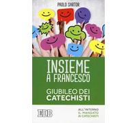 Insieme a Francesco. Giubileo dei catechisti