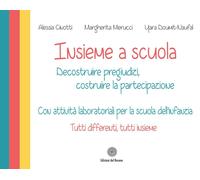 Insieme a scuola. Decostruire pregiudizi, costruire la partecipazione con attivi