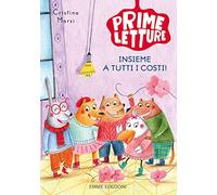 Insieme a tutti i costi! Ediz. a colori