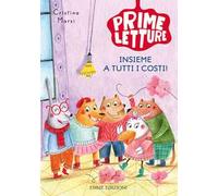 Insieme a tutti i costi! Ediz. a colori