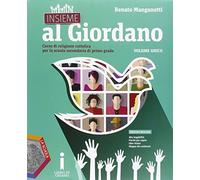 Insieme al Giordano. Corso di religione cattolica. Per la Scuola media