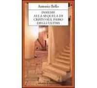 Insieme alla sequela di Cristo sul passo degli ultimi. Progetto pastorale. Un affresco della chiesa conciliare