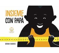 Insieme con papà. Ediz. a colori