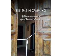 Insieme in cammino. Testimoniaze da «la stanza accanto» - [Polistampa]