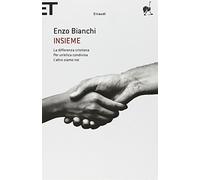 Insieme: La differenza cristiana-Per un'etica condivisa-L'altro siamo noi