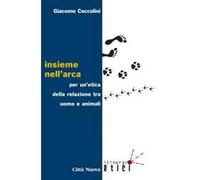 Insieme nell'arca. Per un'etica della relazione tra uomo e animali