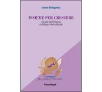 Insieme per crescere. Scuola dell'infanzia e dialogo interculturale