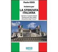 Insieme per la sterzata italiana. I giovani e il popolo italiano al potere per dare l'addio alla politica degli «inciuci»