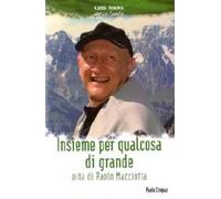 Insieme per qualcosa di grande. Vita di Paolo Macciotta