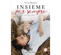 Insieme per sempre. Finale della saga di Anna e Bruno