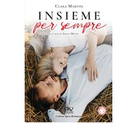 Insieme per sempre. Finale della saga di Anna e Bruno - [Pav Edizioni]