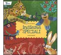 Insieme più speciali. Ediz. illustrata