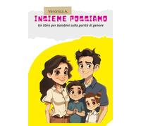 INSIEME POSSIAMO: Un libro per bambini sulla parità di genere