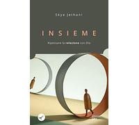 Insieme. Ripensare la relazione con Dio