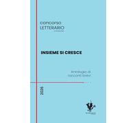 Insieme si cresce. Antologia di racconti brevi
