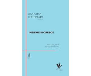 Insieme si cresce. Antologia di racconti brevi