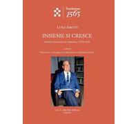 Insieme si cresce. Scritti di banca e finanza, 1950-1998.
