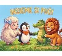 Insieme si può. Ediz. illustrata