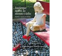 Insieme sotto lo stesso cielo. Poesie e storie di donne