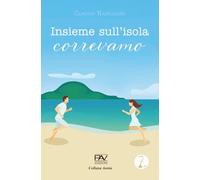 INSIEME SULL’ISOLA CORREVAMO