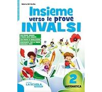 Insieme verso le prove INVALSI. Matematica. Per la Scuola elementare (Vol. 2)