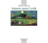 Insieme verso l'unità. L'esperienza monastica e il cammino ecumenico