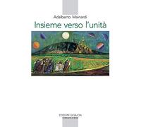 Insieme verso l'unità. L'esperienza monastica e il cammino ecumenico