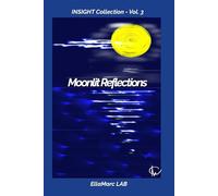 INSIGHT Collection - Volume 3: Moonlit Reflections: Notebook artistico 6x9 • 120 pagine a righe • Diario creativo per scrittura, riflessioni e journaling