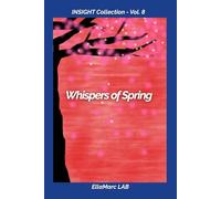INSIGHT Collection - Volume 8 | Whispers of Spring: Notebook artistico 6x9 • 120 pagine a righe • Diario elegante per scrittura e journaling